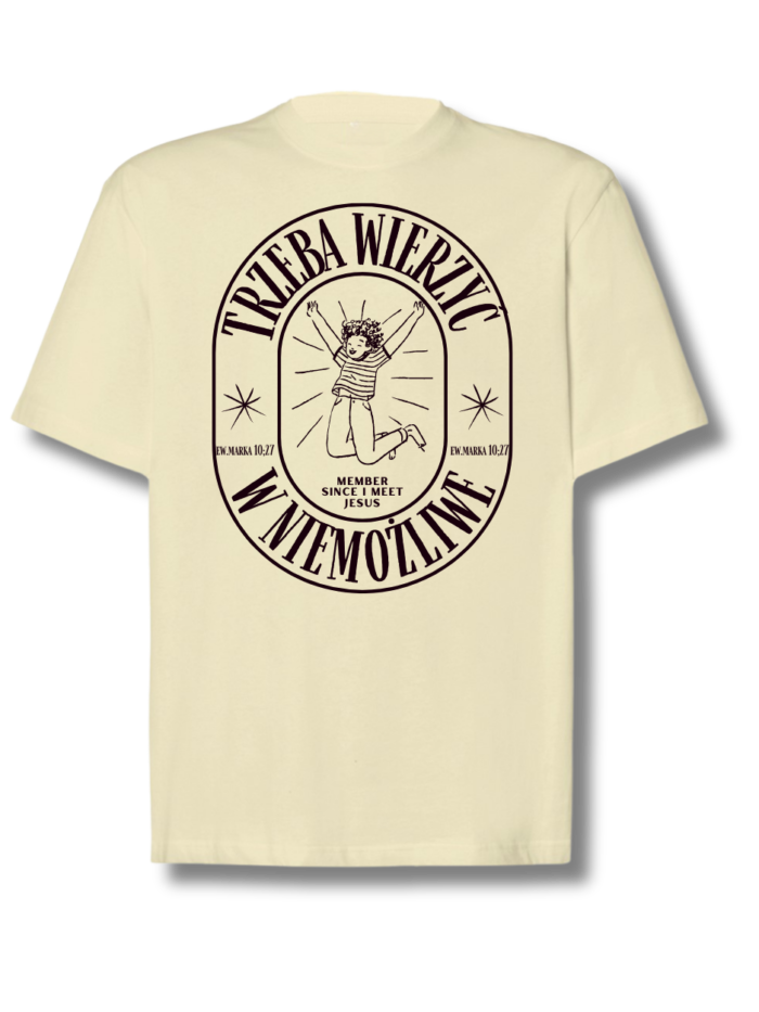 Trzeba wierzyć w niemożliwe | T-Shirt chrześcijański Unisex Oversize