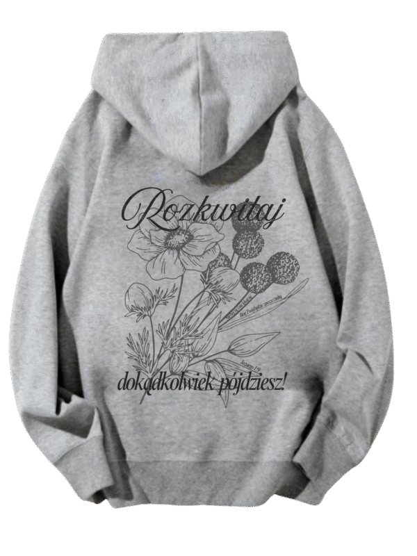 Bluza z kapturem Oversize |Rozkwitaj dokądkolwiek pójdziesz