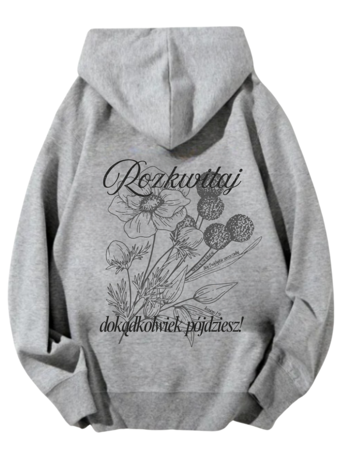 Bluza chrześcijańska z kapturem Oversize | Rozkwitaj dokądkolwiek pójdziesz