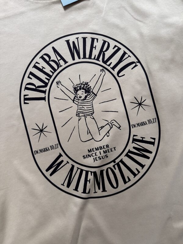 Trzeba wierzyć w niemożliwe | T-Shirt Unisex Oversize